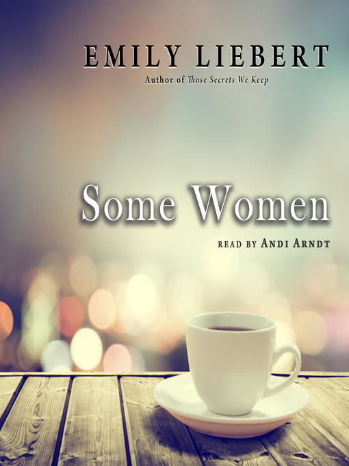 Title details for Some Women by Emily Liebert - Available